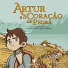 Artur e o coração de pedra Artur e o coração de pedra