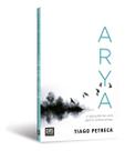 Arya - O Desnudar de Uma Dentre Tantas Almas Arya - O Desnudar de Uma Dentre Tantas Almas