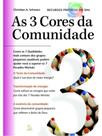 As 3 cores da comunidade As 3 cores da comunidade