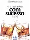 As 3 fases da vida com sucesso