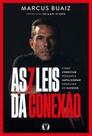 As 7 Leis da Conexão - Como Conectar Pessoas e Impulsionar Negócios de Sucesso As 7 Leis da Conexão - Como Conectar Pessoas e Impulsionar Negócios de Sucesso