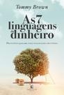 As 7 Linguagens Do Dinheiro As 7 Linguagens Do Dinheiro
