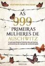 As 999 Primeiras Mulheres de Auschwitz