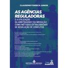 As Agências Reguladoras e a Utilização da Arbitragem e da Mediação como Métodos Extrajudiciais de Resolução de Conflitos