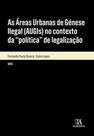 As Áreas Urbanas de Génese Ilegal (AUGIs) no contexto da 'política' de legalização