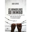 As Armadilhas Do Inimigo Bob Sorge