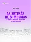 As artesãs de si mesmas - PACO EDITORIAL