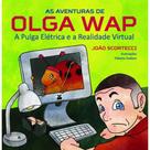 As aventuras de Olga Wap - SCORTECCI EDITORA As aventuras de Olga Wap - SCORTECCI EDITORA