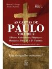 AS CARTAS DE PAULO - EFÉSIOS, COLOSSENSES, FILIPENSES, ROMANOS, TITO, 1ª E 2ª TIMÓTEO - VOL. 2 AS CARTAS DE PAULO - EFÉSIOS, COLOSSENSES, FILIPENSES, ROMANOS, TITO, 1ª E 2ª TIMÓTEO - VOL. 2