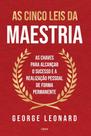 As Cinco Leis Da Maestria As Cinco Leis Da Maestria
