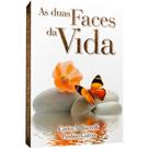 As Duas Faces da Vida - Livraria Chico Xavier