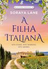 As Filhas Perdidas - Livro 01 - A Filha Italiana - Sete Filhas. Sete Segredos. Sete Amores.