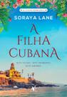 As Filhas Perdidas - Livro 02 - A Filha Cubana - Sete Filhas. Sete Segredos. Sete Amores As Filhas Perdidas - Livro 02 - A Filha Cubana - Sete Filhas. Sete Segredos. Sete Amores