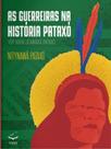 As guerreiras na história pataxó As guerreiras na história pataxó