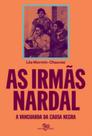 As Irmãs Nardal - A Vanguarda Da Causa Negra