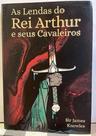 As Lendas Do Rei Arthur E Seus Cavaleiros