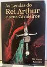 As Lendas Do Rei Arthur E Seus Cavaleiros