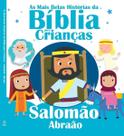 As Mais Belas Histórias Da Bíblia Para Crianças - Salomão e Abraão As Mais Belas Histórias Da Bíblia Para Crianças - Salomão e Abraão