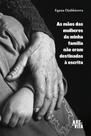 As Mãos Das Mulheres da Minha Família Não Eram Destinadas à Escrita