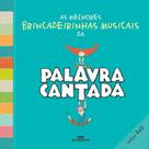 As melhores brincadeirinhas musicais da palavra cantada