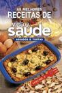 As Melhores Receitas De Vida E Saúde - Volume 2 As Melhores Receitas De Vida E Saúde - Volume 2