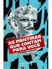 As mentiras que contam para você As mentiras que contam para você