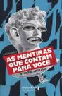 As Mentiras Que Contam para Voce: o Poder da Autoilusao