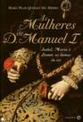 As mulheres de d. manuel i