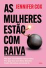 As Mulheres Estão Com Raiva