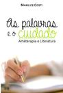 As palavras e o cuidado - Sana Arte