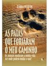 As patas que forjaram o meu caminho As patas que forjaram o meu caminho