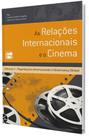 As relações internacionais e o cinema - vol. 3 As relações internacionais e o cinema - vol. 3