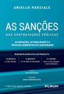 As Sanções Nas Contratações Públicas. As Infrações, As Penalidades E O Processo Administrativo Sanci