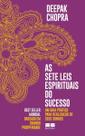 As Sete Leis Espirituais do Sucesso - Um guia prático para realização de seus sonhos As Sete Leis Espirituais do Sucesso - Um guia prático para realização de seus sonhos