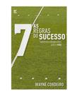 As sete regras do sucesso - EDITORA VIDA