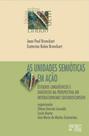 As unidades semióticas em ação As unidades semióticas em ação