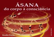 Ásana - do corpo à consciência - Editora Rígel Ásana - do corpo à consciência - Editora Rígel
