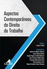 Aspectos Contemporâneos do Direito do Trabalho Aspectos Contemporâneos do Direito do Trabalho