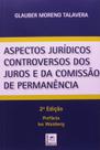 Aspectos Jurídicos Controversos dos Juros e da Comissão de Permanência