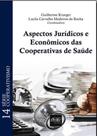 Aspectos juridicos e economicos das cooperativas de saude - 2012 - DEL REY