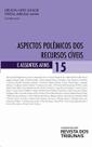 Aspectos Polemicos dos Recursos Civeis: Vol. 15 - REVISTA DOS TRIBUNAIS RT