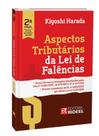 Aspectos Tributários da Lei de Falências - 2ª edição Aspectos Tributários da Lei de Falências - 2ª edição