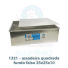 Assadeira quadrada Alumínio Fundo Falso 25x25x10 Alumínio Santa Catarina 1321