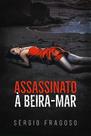ASSASSINATO A BEIRA-MAR - Sérgio Fragoso