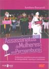 Assassinatos de Mulheres em Pernambuco - Publisher Brasil Assassinatos de Mulheres em Pernambuco - Publisher Brasil