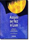 Assim se Fez a Lua - PUBLIFOLHA