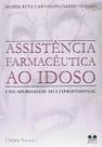 Assistência farmacêutica ao idoso. uma abordagem multiprofissional Assistência farmacêutica ao idoso. uma abordagem multiprofissional