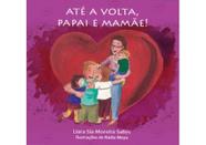 Até a volta, papai e mamãe Até a volta, papai e mamãe