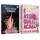 Até o verão terminar - Colleen Hoover + É assim que acaba - Colleen Hoover - Livro