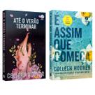 Até o verão terminar - Colleen Hoover + É assim que começa - Colleen Hoover